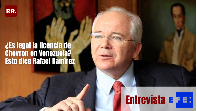 Entrevista EFE| ¿Es legal la licencia de Chevron en Venezuela? Esto dice Rafael Ramírez