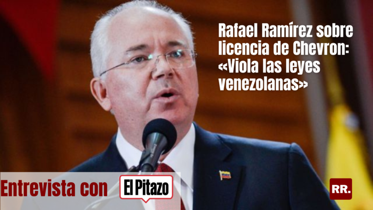 Entrevista El Pitazo | Rafael Ramírez sobre licencia de Chevron: «Viola las leyes venezolanas»